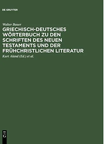 Griechisch-deutsches Wörterbuch für das Neue Testament - Griechisch-deutsches Wörterbuch, ideal für Theologen und Interessierte der frühchristlichen Literatur mit umfassenden Begriffserklärungen.