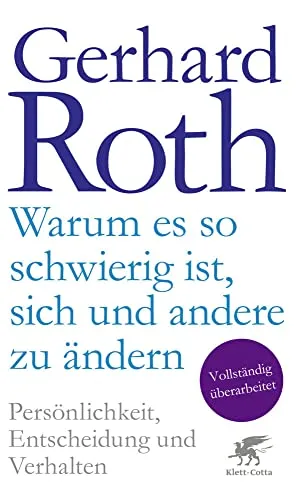 Produktbild Warum es so schwierig ist, sich und andere zu ändern: Persönlichkeit, Entscheidung und Verhalten