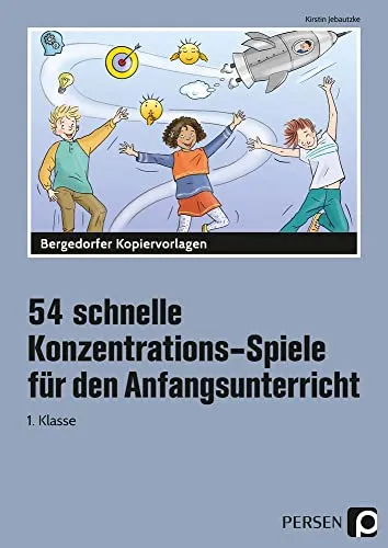 Schnelle Konzentrations-Spiele für den Anfangsunterricht: 54 Spiele für die 1. Klasse - Schule & Lernen: 54 kreative Konzentrations-Spiele fördern die Aufmerksamkeit und machen das Lernen in der 1. Klasse spannend und effektiv.
