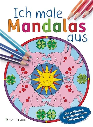Ich male Mandalas aus. Mandalablock für Kindergarten und Vorschule: Die schönsten Ausmalbilder zum Entspannen. Ab 4 Jahren