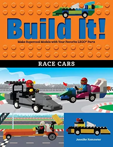 Build It! Race Cars: Make Supercool Models with Your Favorite LEGO® Parts (Build It!, 14)