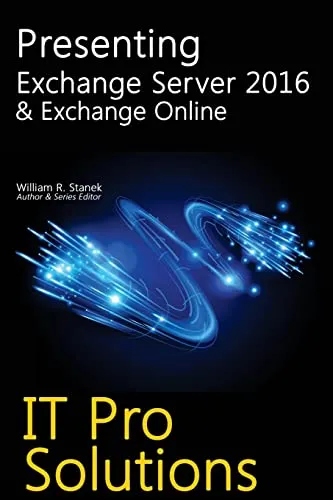 Presenting Exchange Server 2016 & Exchange Online (IT Pro Solutions, Band 3)