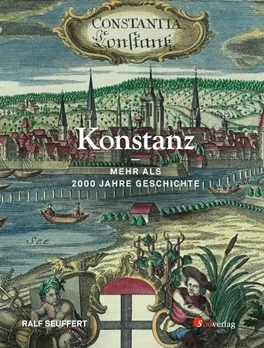 Konstanz - Mehr als 2000 Jahre Geschichte - Belletristik über die bewegte Geschichte Konstanz', von römischen Anfängen bis zur modernen Stadtentwicklung, reich bebildert und spannend erzählt.
