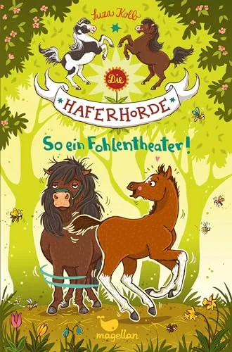 Die Haferhorde - So ein Fohlentheater!: Band 8 der lustigen Ponyabenteuer für Kinder ab 8 Jahren