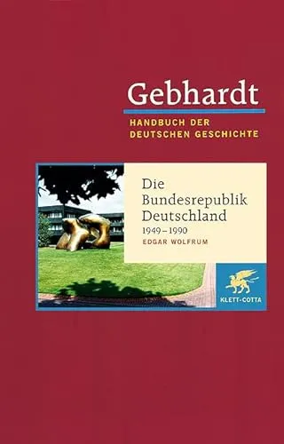 Handbuch der Deutschen Geschichte in 24 Bänden: Bd.23 - Die Bundesrepublik Deutschland (1949-1990) - Tipps fürs Studium: Umfassende Analyse der Bundesrepublik Deutschland, ideal für Historiker und Studierende der Geschichtswissenschaft.