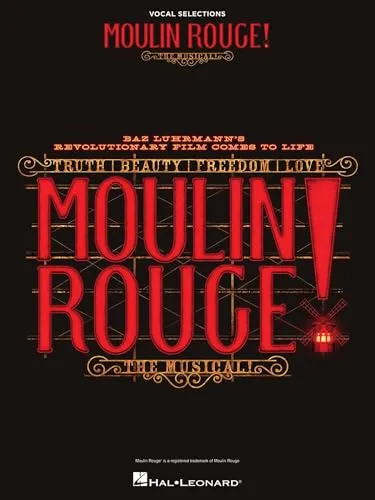 Moulin Rouge! the Musical: Vocal Selections - Belletristik, mit den besten Songs aus dem Musical für Gesang und Klavier, perfekt für alle Musical-Liebhaber und Sänger.
