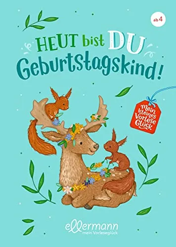 Mein kleines Vorleseglück. Heut bist du Geburtstagskind!: Vorlesebuch für Kinder ab 4 Jahren, ideal als Geburtstagsgeschenk