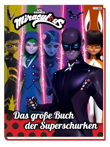 Miraculous: Das große Buch der Superschurken: Geschichtenbuch