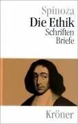 Die Ethik: Schriften und Briefe (Kröners Taschenausgaben (KTA))