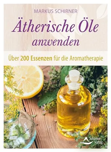 Ätherische Öle anwenden: Über 200 Essenzen für die Aromatherapie - Medizin und Wellness mit über 200 hochwertigen ätherischen Ölen für effektive Aromatherapie-Anwendungen.