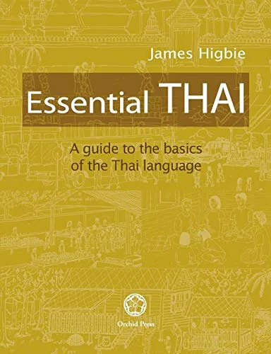 James Higbie Essential Thai - Taschenbuch - Leitfaden für die Grundlagen der thailändischen Sprache mit herunterladbarem Audio, ideal für Sprachlerner und Thailand-Reisende.