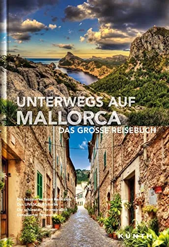 Unterwegs auf Mallorca: Das große Reisebuch (KUNTH Unterwegs)