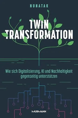 Twin Transformation: Digitalisierung, KI und Nachhaltigkeit vereint - Medienwissenschaft - Entdecken Sie, wie Digitalisierung, Künstliche Intelligenz und Nachhaltigkeit synergistisch wirken und neue Chancen schaffen.