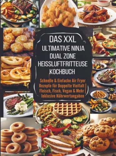 XXL Ninja Dual Zone Heißluftfritteuse Kochbuch