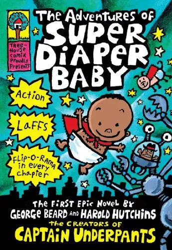 The Adventures of Super Diaper Baby (Adventures of Super Diaper Baby, 1, Band 1)