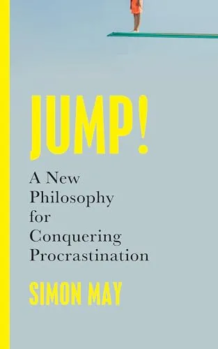 Jump!: A New Philosophy for Conquering Procrastination