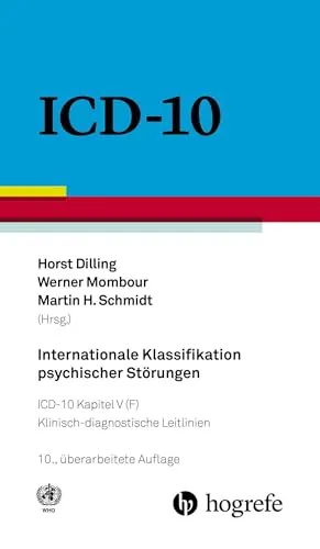 ICD–10 Kapitel V (F): Klinisch–diagnostische Leitlinien - Medizin: Umfassende Leitlinien zur internationalen Klassifikation psychischer Störungen für präzise Diagnosen und Therapien.