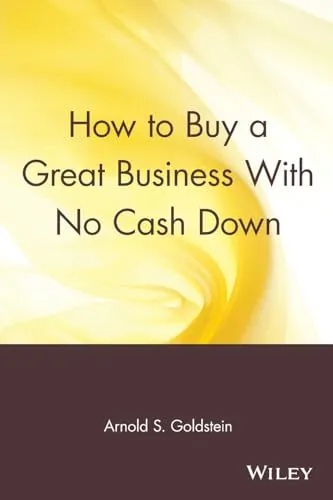 How to Buy a Great Business With No Cash Down