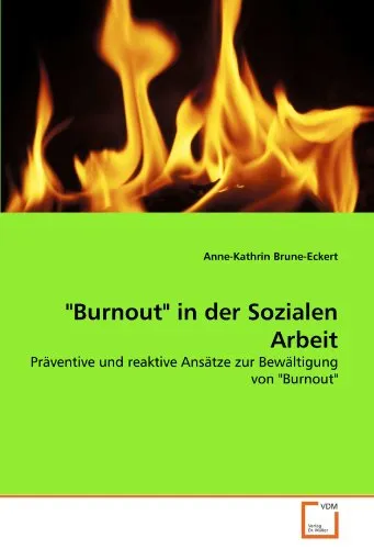 Burnout in der Sozialen Arbeit: Präventive und reaktive Ansätze - Kündigung: Effektive Strategien zur Burnout-Prävention und -Bewältigung für Fachkräfte in der Sozialen Arbeit.