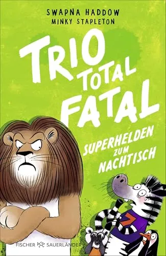 Trio total fatal: Superhelden zum Nachtisch: Witzige Bilder und Texte für Comicfans und Lesemuffel