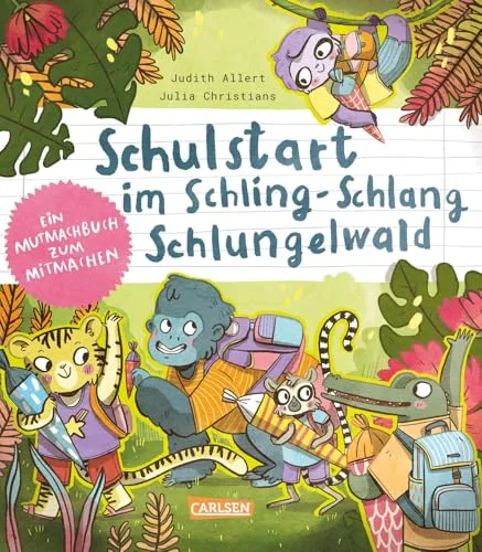 Schulstart im Schling-Schlang-Schlungelwald: Ein Vorlesebuch, das Mut macht für den ersten Schultag ab 4 Jahren