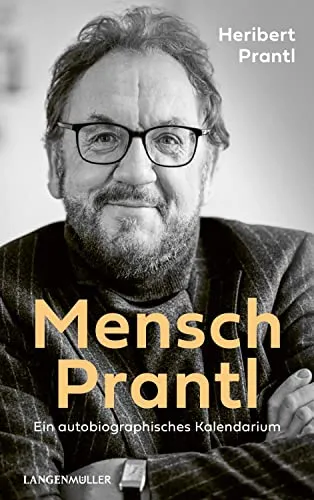 Mensch Prantl: ein autobiographisches Kalendarium - Soziologie-Referenz mit einzigartigen persönlichen Einblicken und Erfahrungen, die das Verständnis von menschlichem Verhalten fördern.