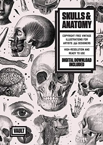 Skulls & Anatomy: Copyright Free Vintage Illustrations for Artists and Designers: Copyright Free Vintage Illustrations for Artists & Designers (Image Archive Series by Vault Editions)
