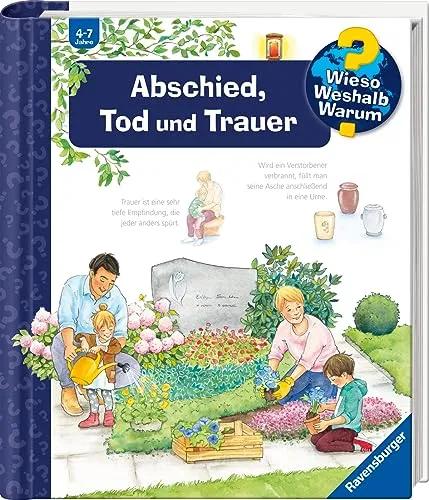 Wieso? Weshalb? Warum?, Band 42 - Abschied, Tod und Trauer (Sachbuch ab 4 Jahre - mit Klappen) (Kernreihe, 42)