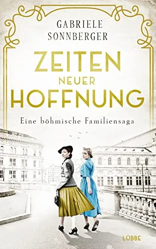 Produktbild Zeiten neuer Hoffnung: Eine böhmische Familiensaga. Roman (Böhmen-Saga, Band 3)