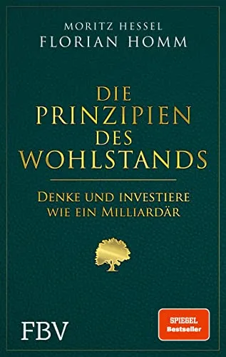 Die Prinzipien des Wohlstands: Denke und investiere wie ein Milliardär - Handel - Entdecken Sie Strategien für finanziellen Erfolg und lernen Sie, wie Milliardäre denken und investieren.