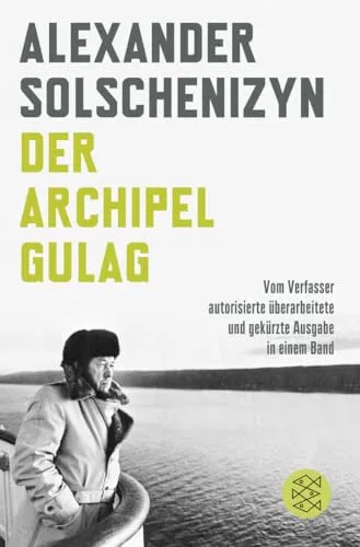 Der Archipel GULAG: Autorisierte Ausgabe in einem Band von S. FISCHER Verlag