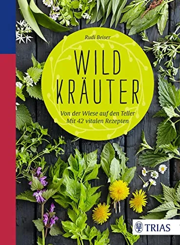 Wildkräuter: Von der Wiese auf den Teller - mit 42 vitalen Rezepten - Freizeit, Haus & Garten - Entdecken Sie die Vielfalt der Wildkräuter und zaubern Sie mit 42 gesunden Rezepten leckere Gerichte direkt aus der Natur.