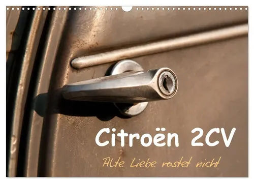 Citroën 2CV Alte Liebe rostet nicht - Wandkalender 2026 - Kalender mit 12 einzigartigen Motiven des klassischen Citroën 2CV, perfekt für Autofans und Nostalgiker. DIN A3 quer, ideal für das Büro oder Zuhause.
