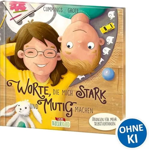 Worte, die mich stark und mutig machen: Übungen für mehr Selbstvertrauen - Kinderbuch über neue Erfahrungen, fördert das Selbstvertrauen von Kindern ab 4 Jahren mit bestärkenden Übungen und liebevollen Illustrationen.