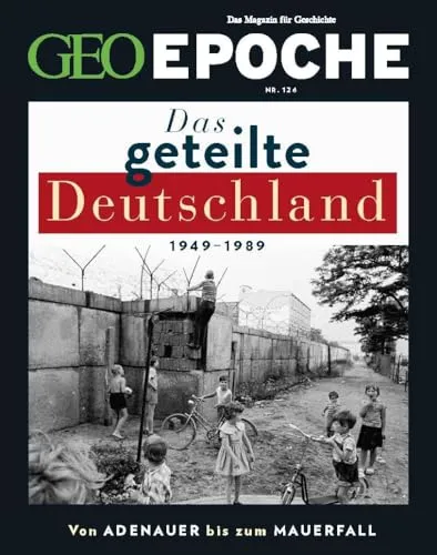 GEO Epoche / GEO Epoche 126/2024 - Das geteilte Deutschland: Das Magazin für Geschichte