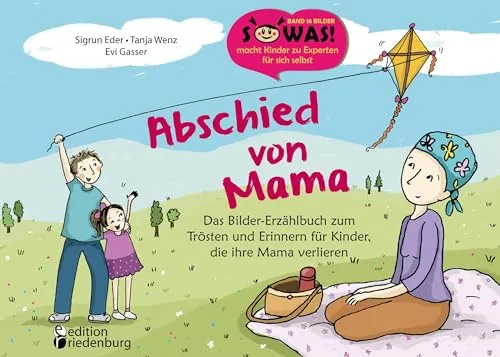Abschied von Mama - Das Bilder-Erzählbuch zum Trösten und Erinnern - Medizin - Ein einfühlsames Bilderbuch, das Kindern hilft, den Verlust der Mama zu verarbeiten und schöne Erinnerungen zu bewahren.