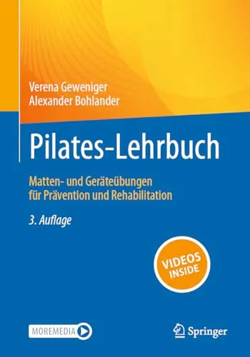 Pilates-Lehrbuch: Matten- und Geräteübungen für Prävention und Rehabilitation - Medizin: Umfassendes Lehrbuch mit effektiven Übungen zur Prävention und Rehabilitation, ideal für Therapeuten und Pilates-Enthusiasten.