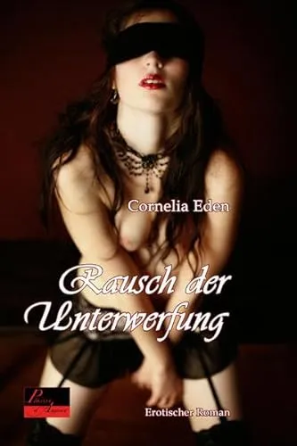 Rausch der Unterwerfung: Erotischer Roman