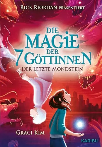 Die Magie der 7 Göttinnen (Band 2) – Der letzte Mondstein (Rick Riordan präsentiert): Mythisches Abenteuer mit Elementen für Mädchen ab 10 Jahren