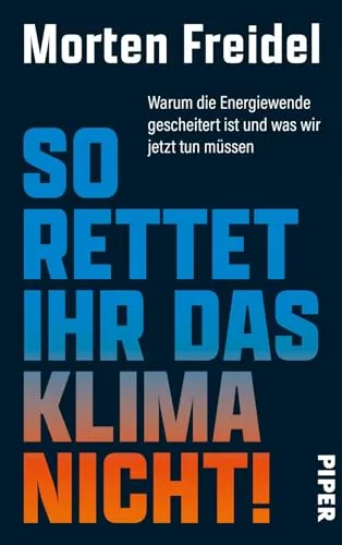 So rettet ihr das Klima nicht!: Energiewende gescheitert – Lösungen für die Zukunft - Soziologie-Referenz, beleuchtet die gescheiterte Energiewende und bietet innovative Ansätze zur Rettung unseres Klimas.