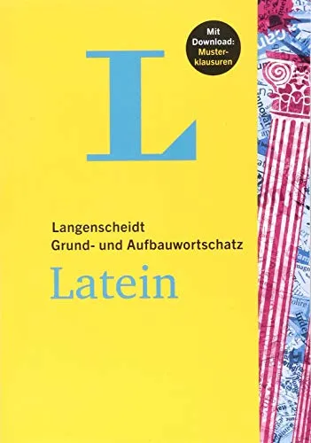 Langenscheidt Grund- und Aufbauwortschatz Latein - Buch mit Bonus-Musterklausuren als PDF-Download: Buch mit Musterklausuren als PDF-Download