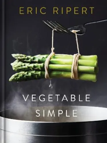 Vegetable Simple: A Cookbook von Eric Ripert - Kochbuch für Gemüseliebhaber, bietet über 100 einfache und schmackhafte Rezepte für gesunde Mahlzeiten.