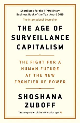 The Age of Surveillance Capitalism: AN OBSERVER BEST BOOK OF THE CENTURY