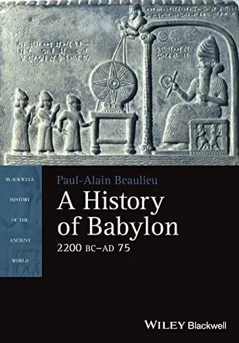 A History of Babylon, 2200 BC - AD 75 - Bücher über die faszinierende Geschichte Babylons, ideal für Geschichtsinteressierte und Studenten, Paperback mit 312 Seiten für leichtes Lesen.