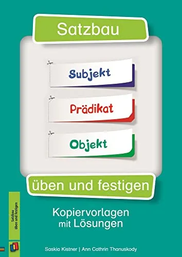 Satzbau üben und festigen: Kopiervorlagen mit Lösungen - Deutsche Sprache Allgemein, effektive Kopiervorlagen zur Verbesserung des Satzbaus mit Lösungen für gezielte Übungen.