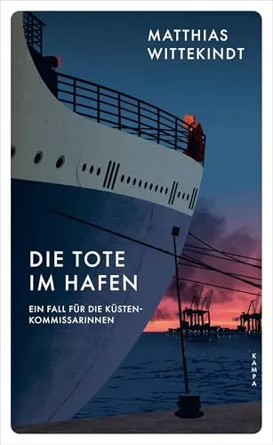 Die Tote im Hafen: Ein Fall für die Küstenkommissarinnen