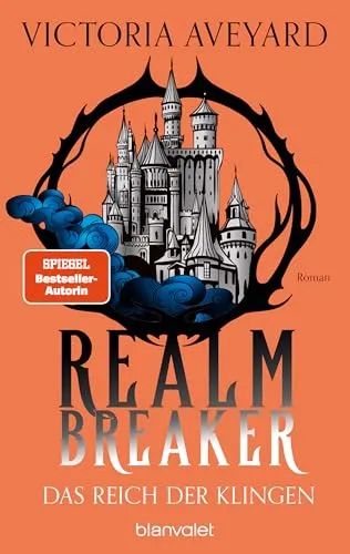 Das Reich der Klingen - Realm Breaker 2: Roman - Die epische High-Fantasy-Saga der bekannten Bestsellerautorin (Realm Breaker-Saga, Band 2)