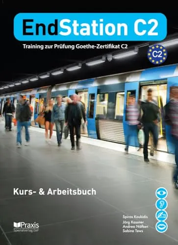 EndStation C2 - Kurs- & Arbeitsbuch - Deutsch als Fremdsprache: Umfassendes Lernmaterial für C2-Niveau mit Modelltests und prüfungskonformen Audio-CDs für optimale Prüfungsvorbereitung.