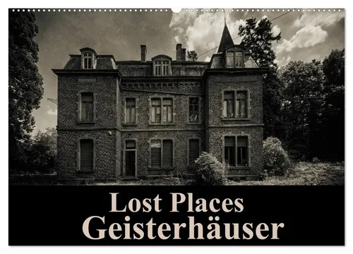 Carina Buchspies | Lost Places Geisterhäuser Wandkalender 2026 - Entdecken Sie 14 faszinierende Motive gruseliger Geisterhäuser in Europa. Ein einzigartiger Wandkalender für Liebhaber von Lost Places und düsterer Kunst.