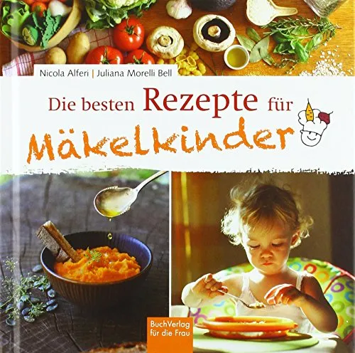 Die besten Rezepte für Mäkelkinder